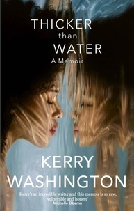 Kerry Washington - Thicker than Water.