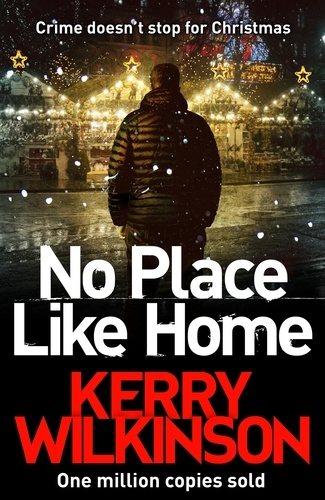 Kerry Wilkinson - No Place Like Home.