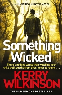 Kerry Wilkinson - Something Wicked.
