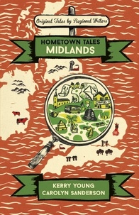Kerry Young et Carolyn Sanderson - Hometown Tales: Midlands.