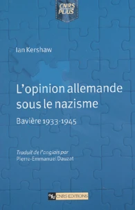 L'Opinion Allemande Sous Le Nazisme. Baviere, 1933-1945