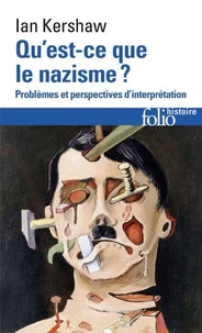 Qu'Est-Ce Que Le Nazisme ? Problemes Et Perspectives D'Interpretation, Edition 1997