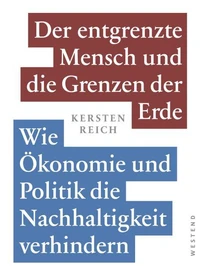 Der entgrenzte Mensch und die Grenzen der Erde - Band 2