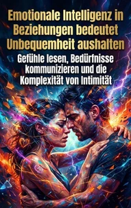 Emotionale Intelligenz in Beziehungen bedeutet Unbequemheit aushalten