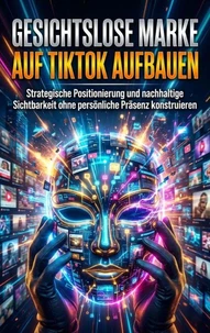 Gesichtslose Marke auf TikTok aufbauen