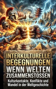 Interkulturelle Begegnungen: Wenn Welten zusammenstoßen