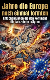 Jahre die Europa noch einmal formten