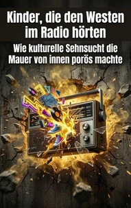 Kinder, die den Westen im Radio hörten