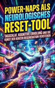 Power-Naps Als Neurologisches Reset-Tool