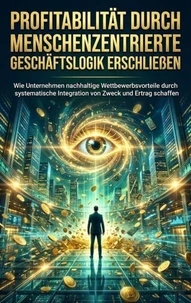 Profitabilität durch menschenzentrierte Geschäftslogik erschließen