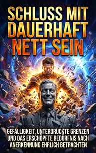 Schluss mit dauerhaft nett sein
