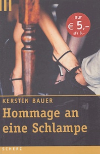 Kerstin Bauer - Hommage an eine Schlampe.