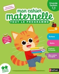 Kerstin Hache-Thibon et Anne Popet - Mon cahier maternelle Grande Section - Tout le programme.