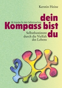 Téléchargez des livres électroniques gratuits pour Android Dein Kompass bist du  - 36 Impulse für dein Selbstcoaching iBook ePub FB2 9783756263417 par Kerstin Heine