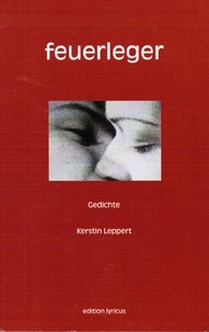 Kerstin Leppert et edition lyricus - feuerleger - Gedichte.