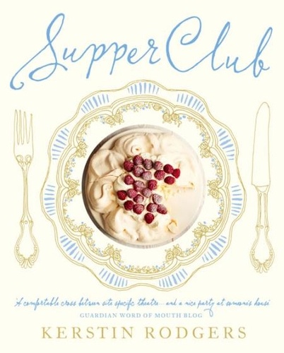 Kerstin Rodgers (AKA Ms Marmite Lover) - Supper Club - Recipes and notes from the underground restaurant.