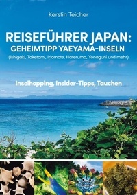 Pdf de manuel d'électronique télécharger Reiseführer Japan: Geheimtipp Yaeyama-Inseln - Ishigaki, Taketomi, Iriomote, Hateruma, Kuroshima, Yonaguni und mehr - Inselhopping, Insider-Tipps, Tauchen