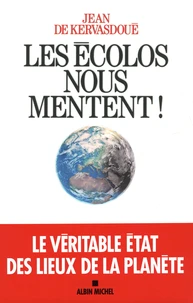 Les écolos nous mentent !