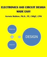  Kerwin Mathew - Electronics And Circuit Design Made Easy.