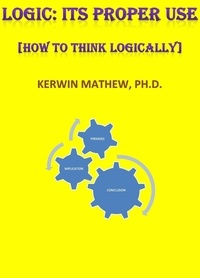  Kerwin Mathew - Logic: Its Proper Use [How To Think Logically].