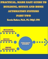 Kerwin Mathew - Practical, Made Easy Guide To Building, Office And Home Automation Systems - Part Two.