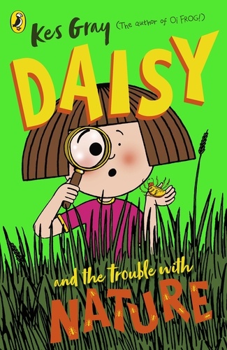 Kes Gray - Daisy and the Trouble with Nature.