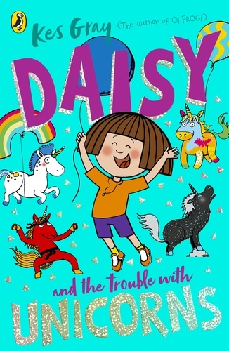 Kes Gray et Garry Parsons - Daisy and the Trouble With Unicorns.