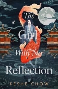 Keshe Chow - The Girl With No Reflection.