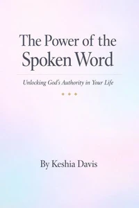 The Power of the Spoken Word   Unlocking God’s Authority in Your Life