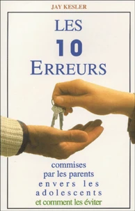 Les 10 erreurs commises par les parents envers les adolescents