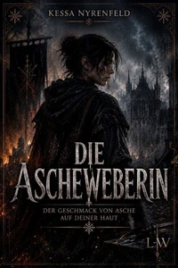 Die Ascheweberin - Der Geschmack von Asche auf deiner Haut