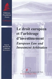 Le droit européen et l' arbitrage d' investissement