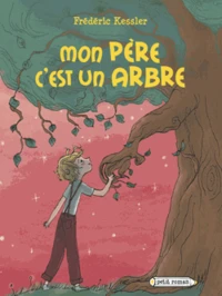 Mon père c'est un arbre
