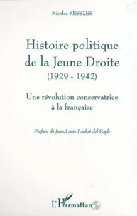 Histoire politique de la Jeune Droite (1929-1942). Une révolution conservatrice à la française