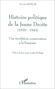 Histoire Politique De La Jeune Droite (1929-1942). Une Revolution Conservatrice A La Francaise