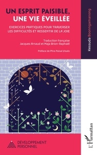 Kessuda Boonngamanong - Un esprit paisible, une vie éveillée - Exercices pratiques pour traverser les difficultés et ressentir de la joie.