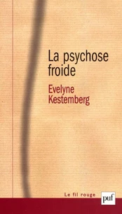 La psychose froide