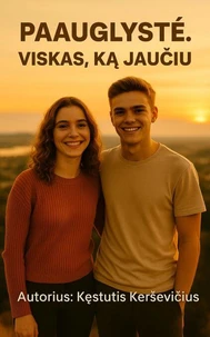 Paauglystė. Viskas, ką jaučiu