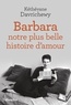 Kéthévane Davrichewy - Barbara - Notre plus belle histoire d'amour.