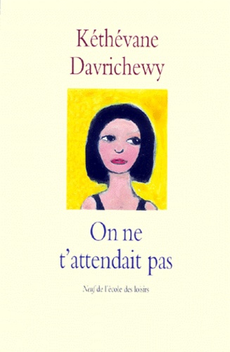 Kéthévane Davrichewy - On ne t'attendait pas.