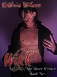  Kethric Wilcox - Witch: Legend of the Silver Hunter - Legend of the Silver Hunter, #2.