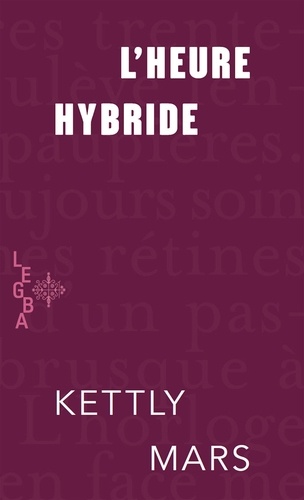 Kettly Mars - L'heure hybride - Prix Senghor de la Création littéraire 2006.