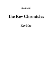 The Kev Chronicles