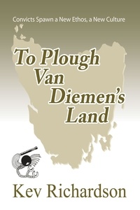  Kev Richardson - To Plough Van Diemen's Land - The Letitia Munro Series, #2.
