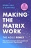 Making the Matrix Work, 2nd edition. The Agile Remix