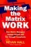 Making the Matrix Work. How Matrix Managers Engage People and Cut Through Complexity