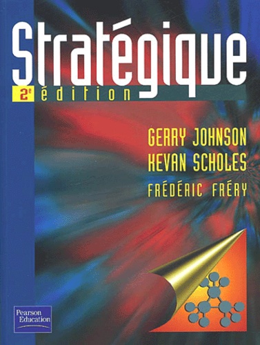 Kevan Scholes et Gerry Johnson - Strategique. 2eme Edition.