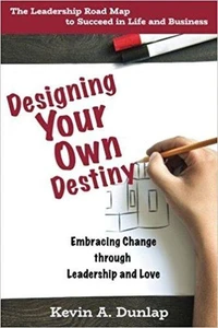 Designing Your Own Destiny: Embracing Change through Leadership and Love