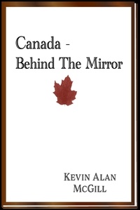  Kevin Alan McGill - Canada - Behind The Mirror.