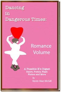 Dancing in Dangerous Times - Romance Volume
